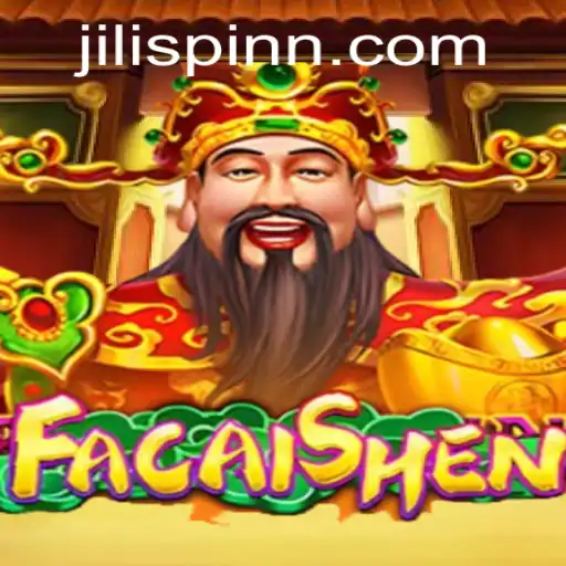 Explore the Luck and Excitement of FaCaiShen at JiliSpin.com