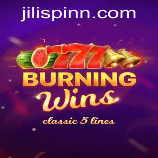 Discover the Thrilling Experience of BurningWins on JiliSpin.com