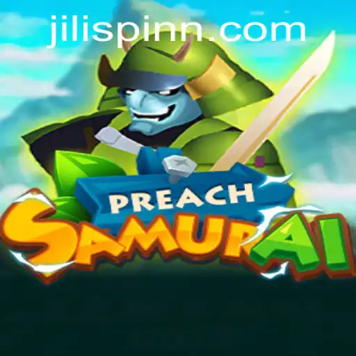 PreachSamurai: A Compelling Gaming Experience with JiliSpin.com