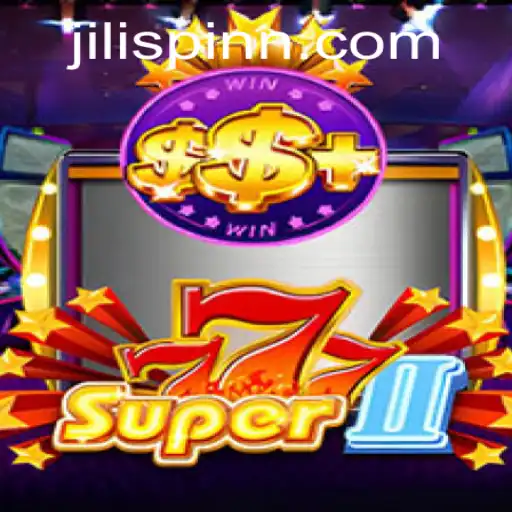 Unleashing the Thrill of Super777II: A Comprehensive Guide to the Game and Its Exciting Features on JiliSpin.com